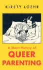 A Short History of Queer Parenting